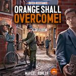 Dutch Resistance: Orange Shall Overcome!