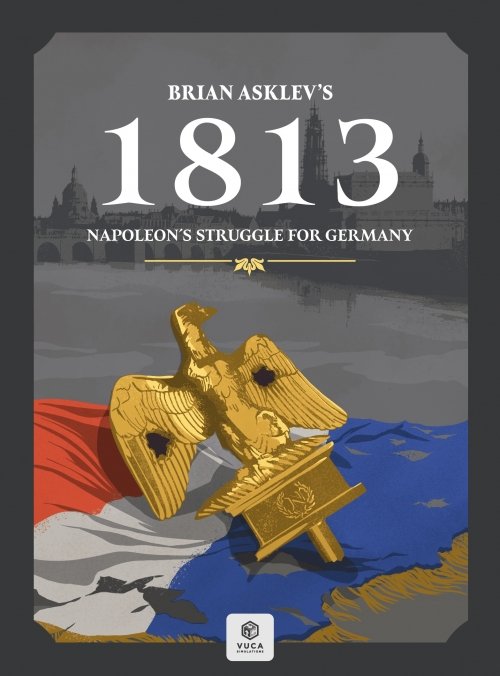 RESERVA 1813 NAPOLEON’S STRUGGLE FOR GERMANY