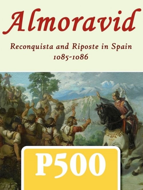 Almoravid: Reconquista and Riposte in Spain, 1085-1086