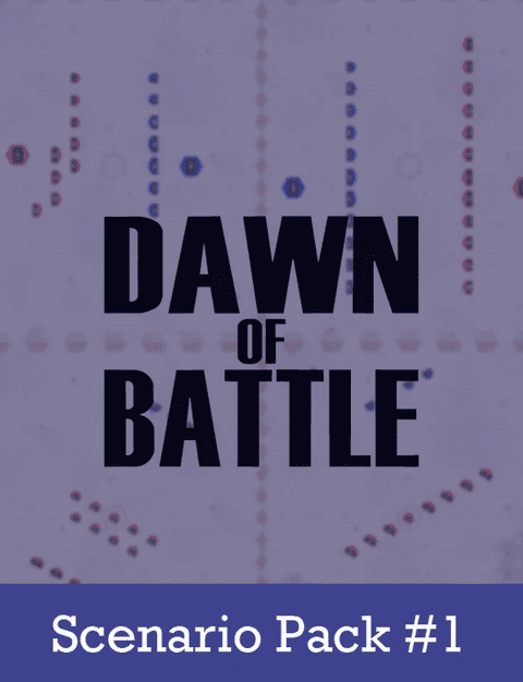 Dawn of Battle Scenario Pack 1
