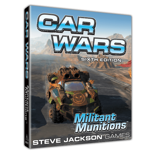 Car Wars (Sixth Edition): Militant Munitions