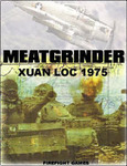 Meatgrinder Battle of Xuan Loc April 1975