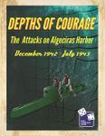 Depths of Courage: The Raids on Algeciras