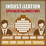 Industrollization: Specialists&Investors