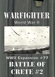 Warfighter: WWII Expansion #77 – Battle of Crete #2
