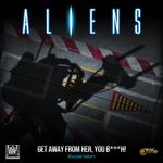 Aliens: Another Glorious Day in the Corps – Get Away From Her, You B***h!