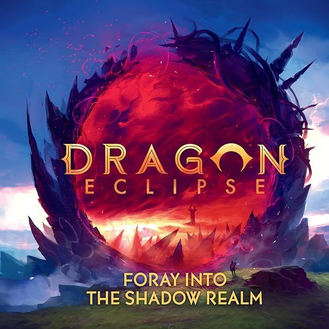 Dragon Eclipse Foray into the Shadow Realm