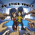 Où étiez-vous?