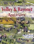 Volley & Bayonet: Road to Glory