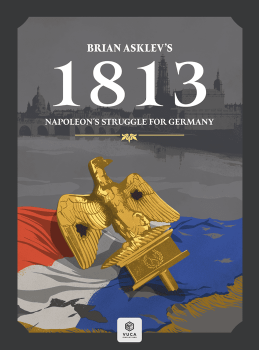 RESERVA 1813 NAPOLEON’S STRUGGLE FOR GERMANY