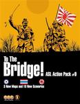 ASL Action Pack #9: To the Bridge