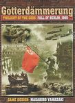 Fall of Berlin: Twilight of the Gods, April-May 1945