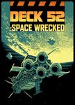 DECK 52: Space Wrecked