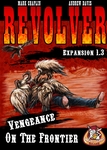 Revolver Expansion 1.3: Vengeance on the Frontier