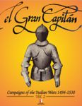 El Gran Capitán: Campaigns of the Italian Wars 1494-1530 – Vol.2