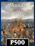 Thunder On The Baltic: Scandinavian Wars at Sea, 1676-1814