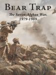 Bear Trap: The Soviet-Afghan War, 1979-1989