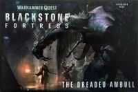 Warhammer Quest: Blackstone Fortress – El temible Ambull
