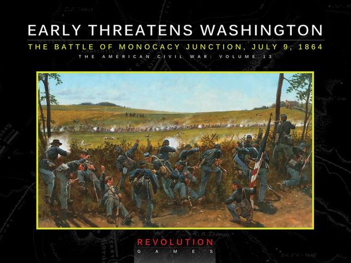 Early Threatens Washington: The Battle of Monocacy Junction, July 9 1864